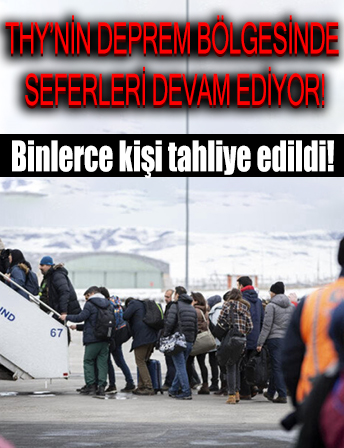 THY'nin deprem bölgelerinden tahliye seferleri devam ediyor
