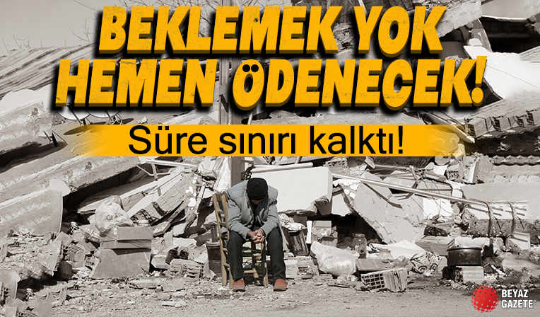 Beklemek yok hemen ödenecek! Süre sınırı kalktı