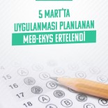 5 Mart'ta Uygulanmasi Planlanan MEB-EKYS Ertelendi