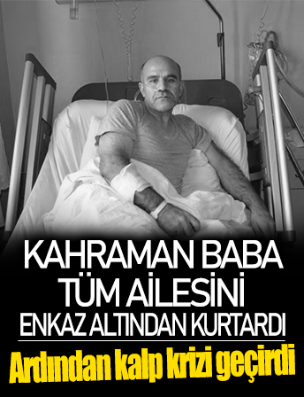 Kahraman baba ailesini enkazdan çıkardı