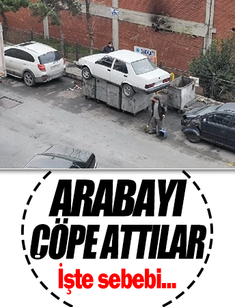 İstanbul'da bir arabayı çöpe attılar: İşte sebebi!