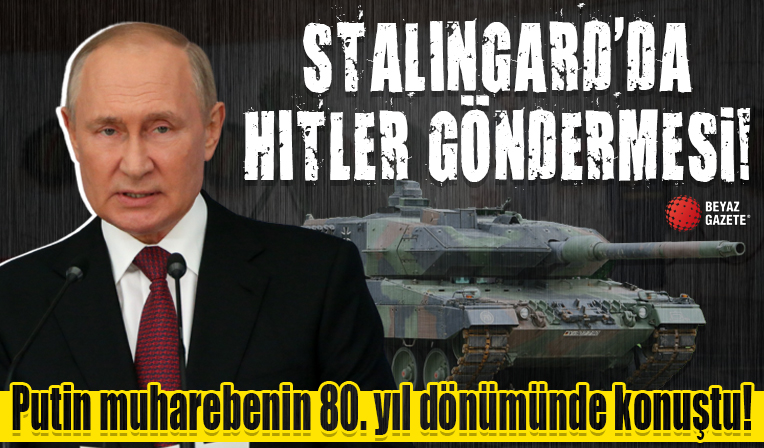 Putin'den Stalingrad'da Hitler göndermesi: Nazizm modern görünümünde tehditler yaratıyor