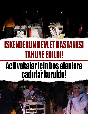 İskenderun Devlet Hastanesi tahliye edildi: Acil vakalar için boş alanlara çadırlar kuruldu