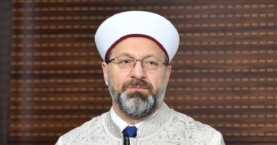 Diyanet İşleri Başkanı Ali Erbaş: 11 ilde 377 bin 355 depremzedeyi misafir ettik