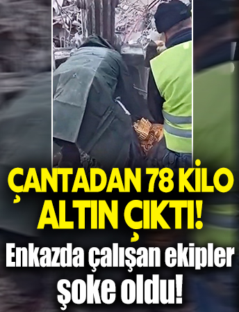 Çantadan 78 kilo altın çıktı! Enkazda çalışan ekipler şoke olmuştu | Altın kemerlerin kime ait olduğu ortaya çıktı .
