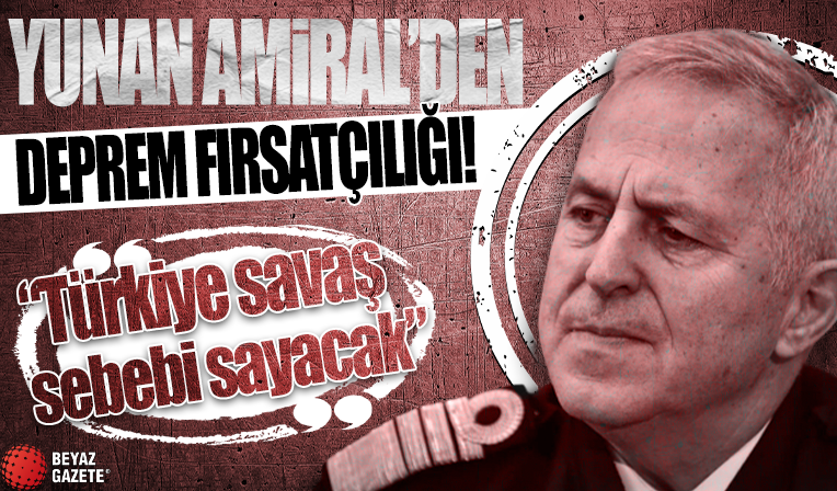 Yunan amiralden deprem fırsatçılığı: Türkiye savaş sebebi sayacak