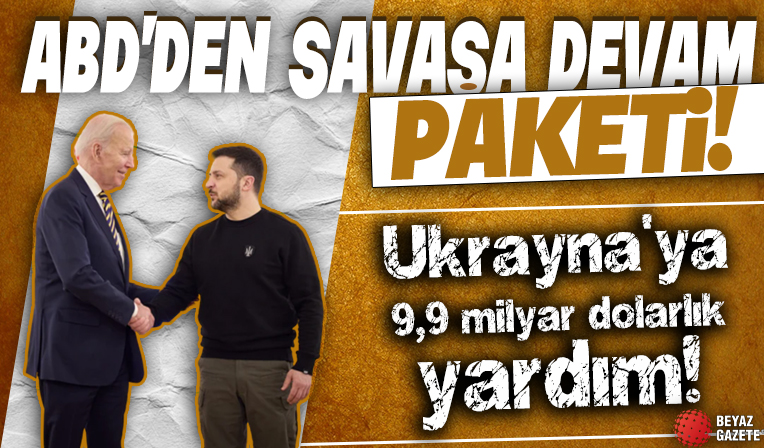 ABD, Ukrayna’ya 9,9 milyar dolarlık yardım yapacağını duyurdu
