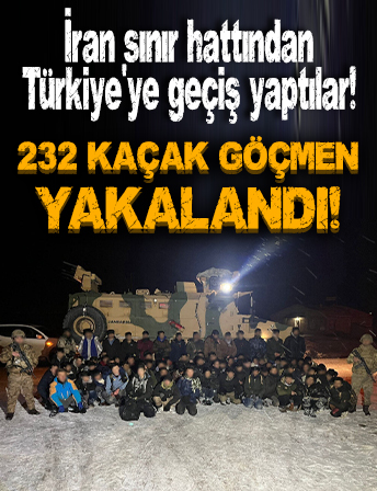 İran'dan Türkiye'ye giriş yapan 232 kaçak göçmen yakalandı