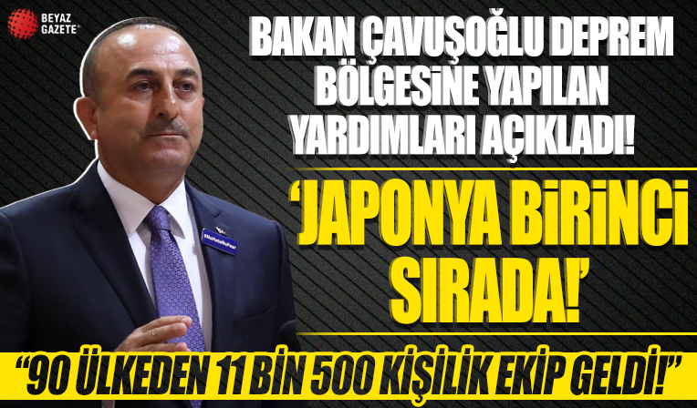 Bakan Çavuşoğlu açıkladı! 'Deprem bölgelerine 90 ülkeden 11 bin 500 kişiye yakın arama kurtarma ekibi geldi'