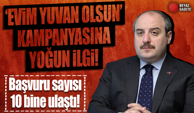 'Evim Yuvan Olsun' kampanyasına yoğun ilgi: Başvuru sayısı 10 bine ulaştı