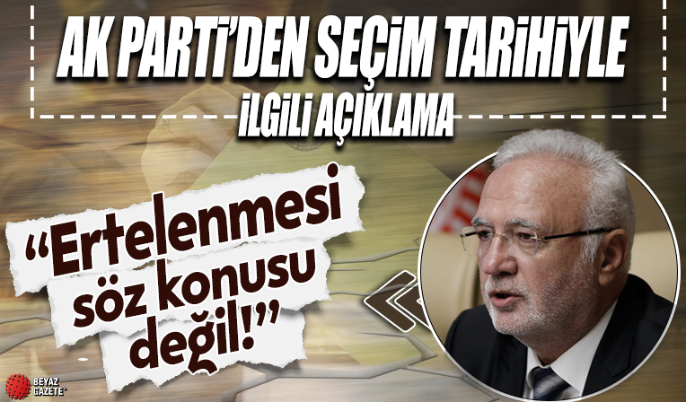 AK Parti'den seçim tarihiyle ilgili açıklama