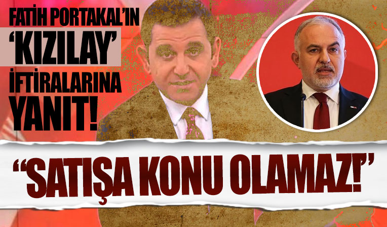 Fatih Portakal'ın 'Kızılay' iftiralarına Kerem Kınık'tan yanıt: Satışa konu olamaz