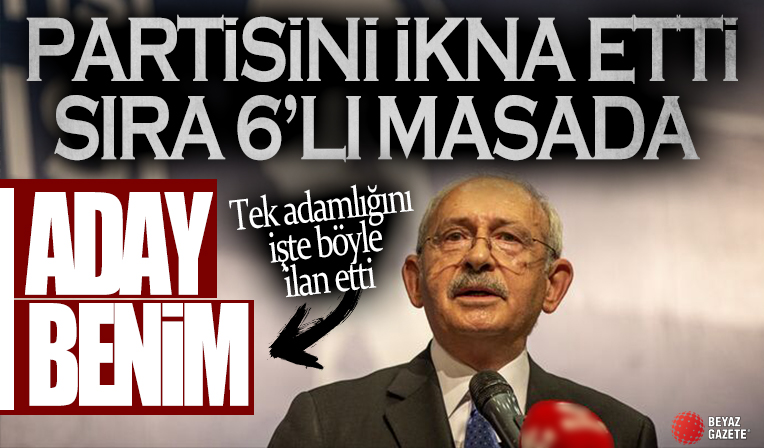 Partiden tem yetki alan Kemal Kılıçdaroğlu, 6'lı masaya kendi adını verecek
