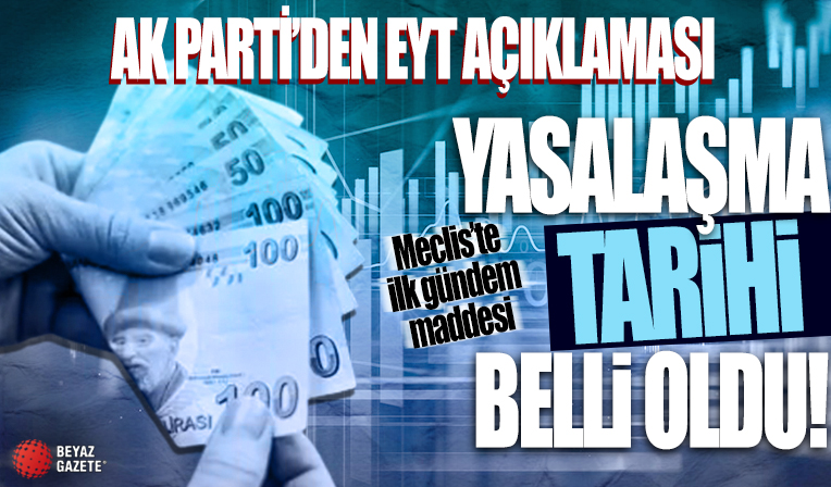 Yasalaşma tarihi belli oldu! AK Parti'den yeni açıklama: İlk gündem maddemiz EYT