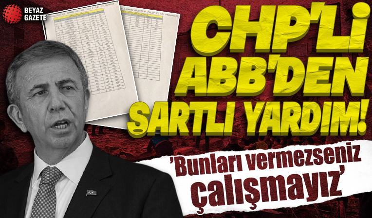 CHP'li ABB'den şartlı yardım: Bunları vermezseniz çalışamayız