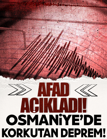 Osmaniye'de korkutan deprem