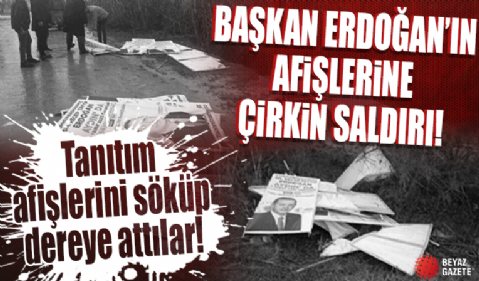 Aydın’da Cumhurbaşkanı Erdoğan’ın afişlerine çirkin saldırı