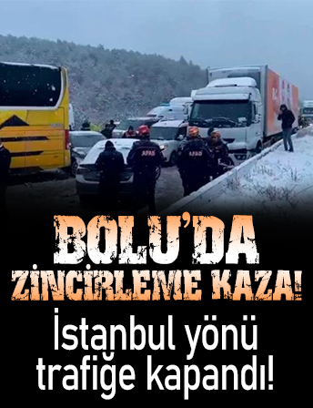 Bolu'da zincirleme kaza: İstanbul yönü trafiğe kapandı!