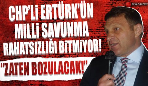 CHP'li Ertürk'ün milli savunma rahatsızlığı: TCG Anadolu zaten bozulacak