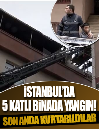 İstanbul'da 5 katlı binada yangın: Mahsur kalan 7 kişi kurtarıldı