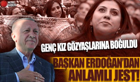 Başkan Erdoğan'dan Nazilli'de anlamlı jest: Genç kız gözyaşlarını tutamadı!