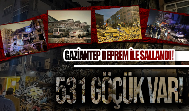 Gaziantep Valisi Davut Gül: 531 göçük oluştu