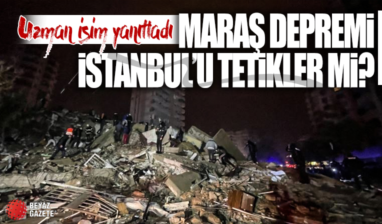 Prof. Ahmet Ercan yanıtladı: Maraş'taki deprem, İstanbul'u tetikler mi?