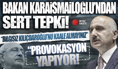 Bakan Karaismailoğlu: Bilgisiz Kılıçdaroğlu'nu kaale almayınız