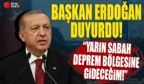 Cumhurbaşkanı Erdoğan deprem bölgesine gidecek...