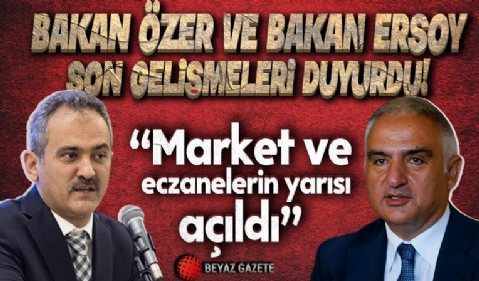 Bakan Ersoy ve Bakan Özer Malatya'da: Market ve eczanelerin yarısı açıldı