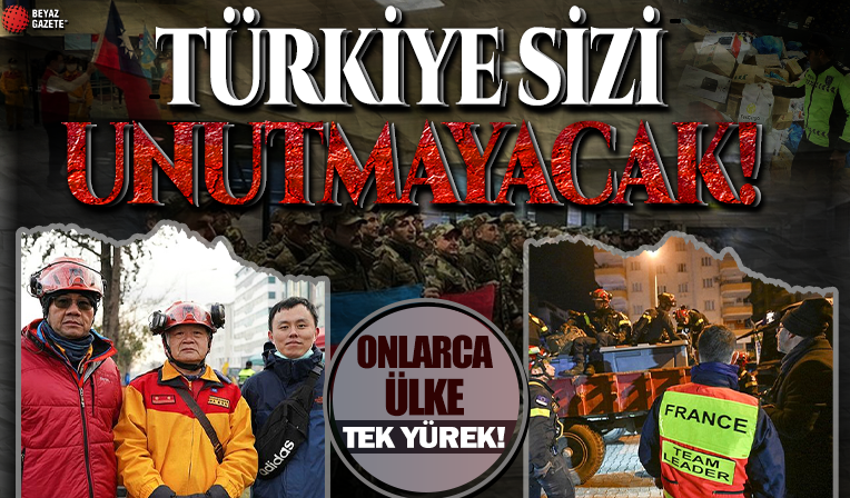 Dünyanın dört bir yanından destek! Asrın felaketinde Türkiye'yi yalnız bırakmadılar