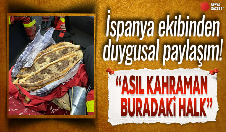 İspanya ekibinden duygusal paylaşım: Asıl kahraman buradaki halk