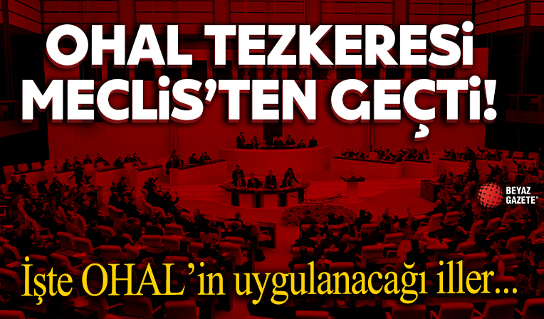 Depremden etkilenen 10 ili kapsayan OHAL tezkeresi TBMM Genel Kurulu'nda kabul edildi
