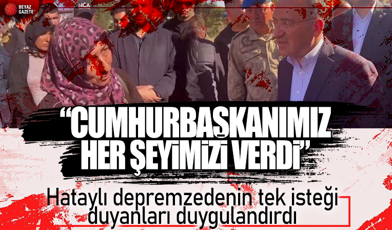 Hataylı depremzede tek isteğini Bakan Bozdağ'a açıkladı: Cumhurbaşkanımızı görmeyi çok istiyorum