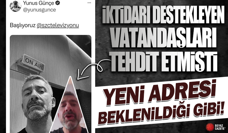 İktidarı destekleyen vatandaşları tehdit eden Yunus Günçe Sözcü TV'de işbaşı yaptı