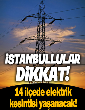 İstanbul'da hafta sonu 14 ilçede elektrik kesintisi