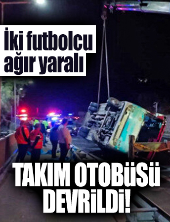 Takım otobüsü devrildi: 14 yaralı