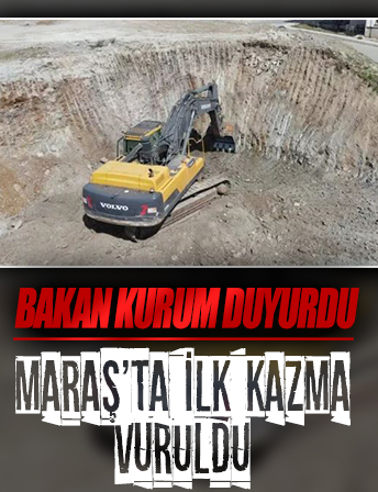 Bakan Kurum: Kahramanmaraş'ta ilk kazmayı vurduk