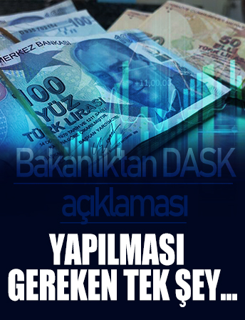 Bakanlık'tan DASK açıklaması: Yapılması gereken tek şey...