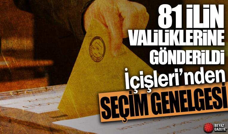 İçişleri Bakanlığı'ndan seçim genelgesi: Oy pusulaları taşınırken üst düzey önlem alınacak