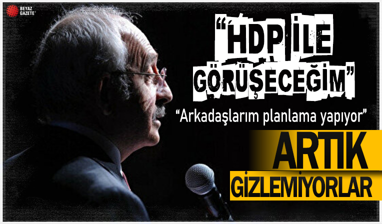 Kemal Kılıçdaroğlu: HDP'nin Eş Genel Başkanlarıyla görüşeceğim