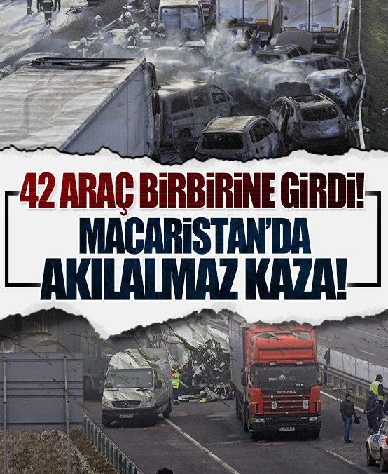 Macaristan'da feci kaza: 42 araç birbirine girdi
