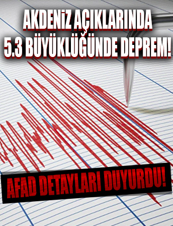 Akdeniz açıklarında 5.3 büyüklüğünde deprem