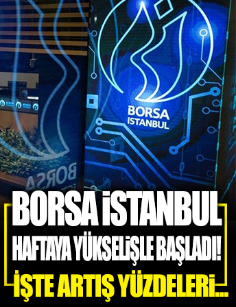 Borsa İstanbul güne yükselişle başladı