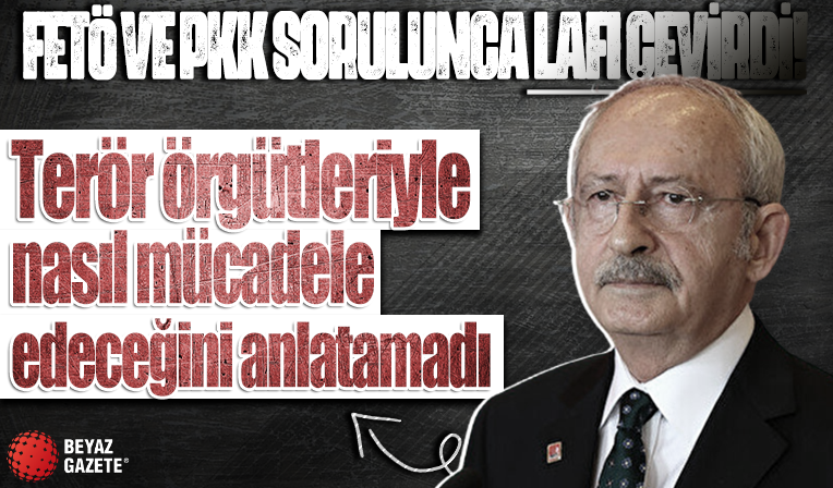 Kılıçdaroğlu'ndan 'FETÖ ve PKK ile mücadelede yol haritanız var mı?' sorusuna yuvarlak cevap