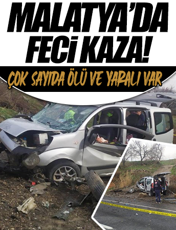 Malatya'da feci kaza: Aynı aileden 1'i bebek 2 kişi öldü, 3 yaralı!