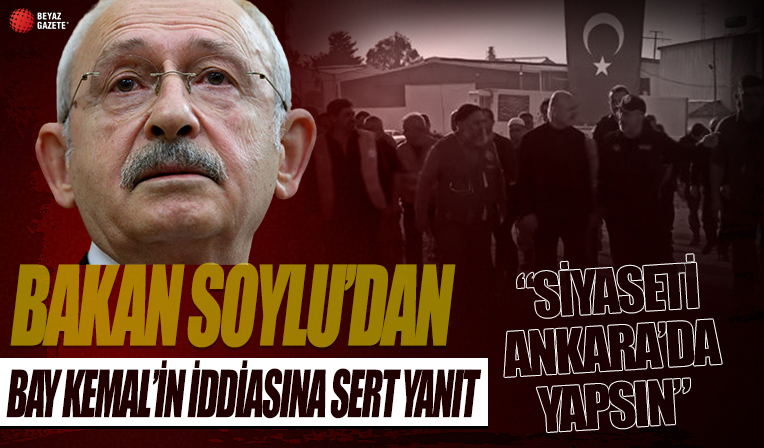 Soylu'dan Kılıçdaroğlu'nun iddiasına tepki: Siyaseti Ankara’da yapın