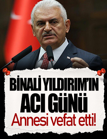 AK Parti Genel Başkan Vekili Binali Yıldırım'ın annesi Fahriye Yıldırım vefat etti