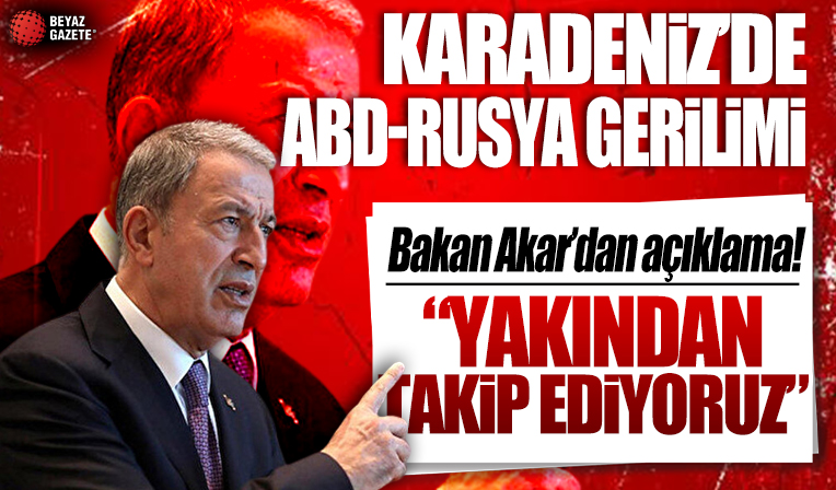 Bakan Akar'dan Karadeniz'deki kriz ile ilgili açıklama: Yakından takip ediyoruz