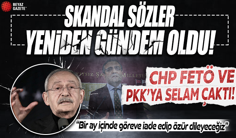 CHP’den FETÖ ve PKK’ya mesaj! Skandal sözler yeniden gündem oldu: Bir ay içinde göreve iade edip özür dileyeceğiz